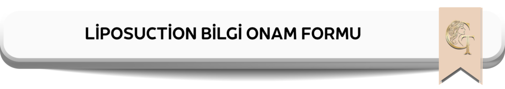 LİPOSUCTİON BİLGİ ONAM FORMU - Mersin Estetik Merkezi - Op.Dr. Gizem Türk